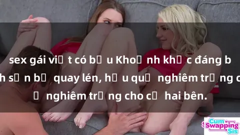 sex gái việt có bầu Khoảnh khắc đáng buồn: Sex khách sạn bị quay lén, hậu quả nghiêm trọng cho cả hai bên.