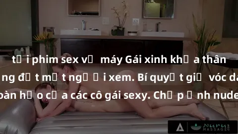 tải phim sex về máy Gái xinh khỏa thân khoe dáng nóng bỏng đốt mắt người xem. Bí quyết giữ vóc dáng hoàn hảo của các cô gái sexy. Chụp ảnh nude tự tin không sợ lộ hàng.
