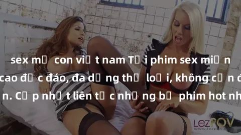 sex mẹ con việt nam Tải phim sex miễn phí chất lượng cao độc đáo, đa dạng thể loại, không cần đăng ký tài khoản. Cập nhật liên tục những bộ phim hot nhất trên thị trường. Sự lựa chọn hàng đầu cho ngườ