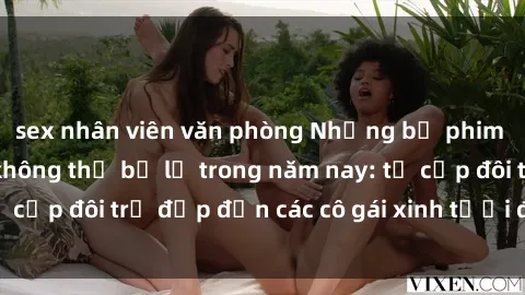 sex nhân viên văn phòng Những bộ phim sex JAV hot nhất không thể bỏ lỡ trong năm nay: từ cặp đôi trẻ đẹp đến các cô gái xinh tươi đầy sức hút.