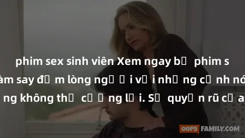 phim sex sinh viên Xem ngay bộ phim sex milf hot nhất, làm say đắm lòng người với những cảnh nóng bỏng không thể cưỡng lại. Sự quyến rũ của MILF sẽ khiến bạn mãnh liệt!