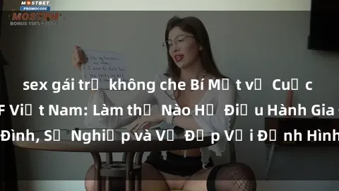 sex gái trẻ không che Bí Mật về Cuộc Sống Của Các MILF Việt Nam: Làm thế Nào Họ Điều Hành Gia Đình, Sự Nghiệp và Vẻ Đẹp Với Định Hình Văn Hóa Đương Đại