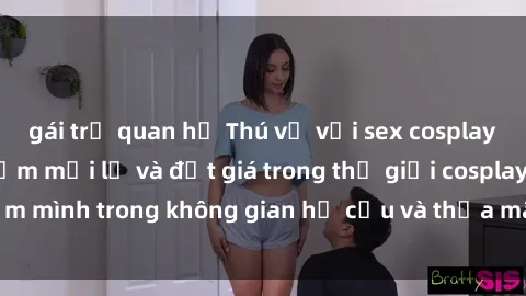gái trẻ quan hệ Thú vị với sex cosplay anime: Trải nghiệm mới lạ và đắt giá trong thế giới cosplay! Đắm mình trong không gian hư cấu và thỏa mãn niềm đam mê của bạn!