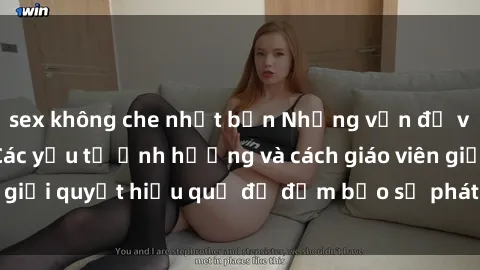 sex không che nhật bản Những vấn đề về sex học sinh: Các yếu tố ảnh hưởng và cách giáo viên giải quyết hiệu quả để đảm bảo sự phát triển toàn diện.