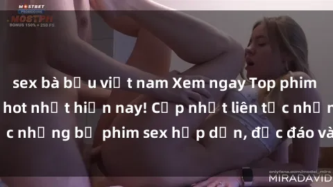 sex bà bầu việt nam Xem ngay Top phim sex mới nhất đang hot nhất hiện nay! Cập nhật liên tục những bộ phim sex hấp dẫn, độc đáo và đầy kích thích.