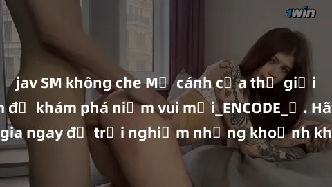 jav SM không che Mở cánh cửa thế giới sex MILF Việt Nam để khám phá niềm vui mới_ENCODE_
. Hãy tham gia ngay để trải nghiệm những khoảnh khắc đầy kích thích và đam mê.